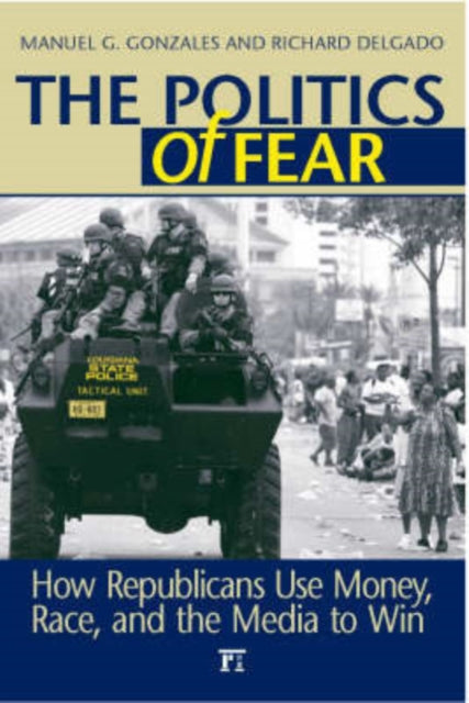 Book cover of: Politics of Fear. By: Manuel G. Gonzales