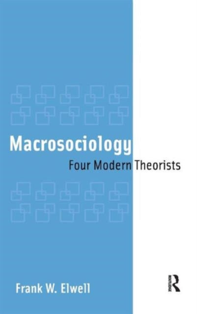 Book cover of: Macrosociology. By: Frank W. Elwell