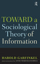 Book cover of: Toward A Sociological Theory of Information. By: Harold Garfinkel