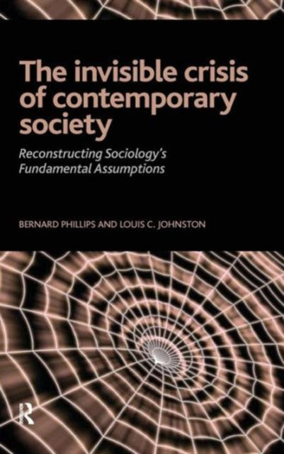 Book cover of: Invisible Crisis of Contemporary Society. By: Bernard Phillips, Bernard S. Phillips