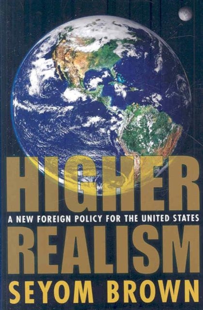 Book cover of: Higher Realism. By: Seyom Brown