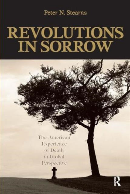 Book cover of: Revolutions in Sorrow. By: Peter N. Stearns