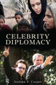 Book cover of: Celebrity Diplomacy. By: Andrew F. Cooper, Andrew Fenton Cooper