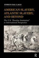 Book cover of: American Slavery, Atlantic Slavery, and Beyond. By: Enrico Dal Lago