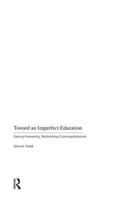 Book cover of: Toward an Imperfect Education. By: Sharon Todd