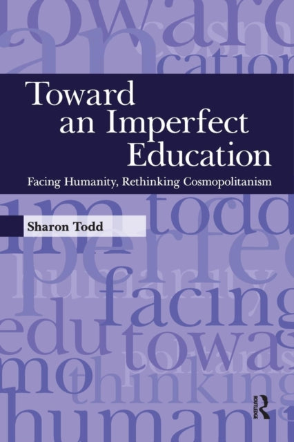 Book cover of: Toward an Imperfect Education. By: Sharon Todd