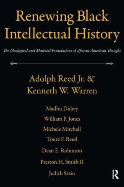 Book cover of: Renewing Black Intellectual History. By: Reed, Adolph, Jr.