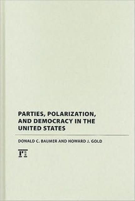 Book cover of: Parties, Polarization and Democracy in the United States. By: Donald C. Baumer