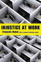Book cover of: Injustice at Work. By: François Dubet