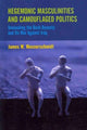 Book cover of: Hegemonic Masculinities and Camouflaged Politics. By: James W. Messerschmidt