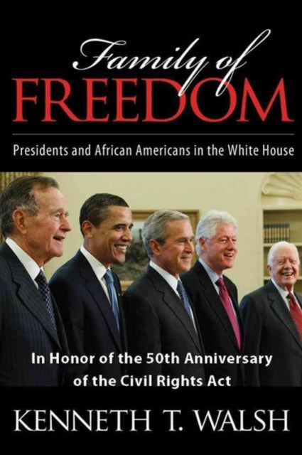Book cover of: Family of Freedom. By: Kenneth T. Walsh