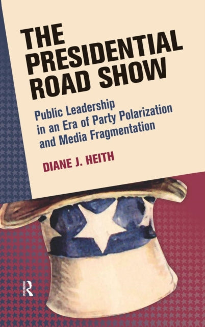 Book cover of: Presidential Road Show. By: Diane J. Heith