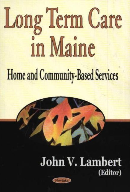 Book cover of: Long Term Care in Maine. By: John V. Lambert