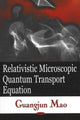 Book cover of: Relativistic Microscopic Quantum Transport Equation