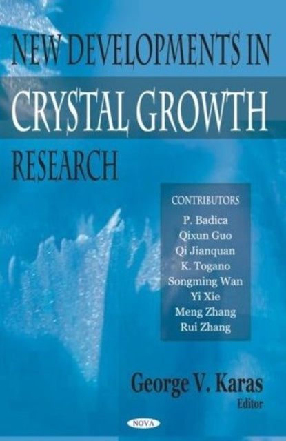 Book cover of: New Developments in Crystal Growth. By: George V. Karas