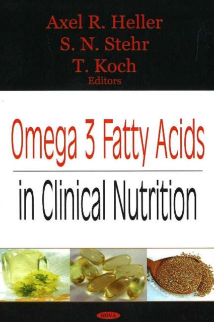 Book cover of: Omega 3 Fatty Acids in Clinical Nutrition
