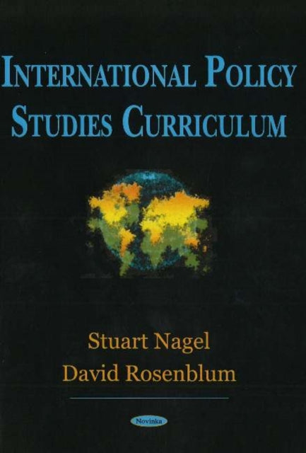 Book cover of: International Policy Studies Curriculum. By: Stuart Nagel