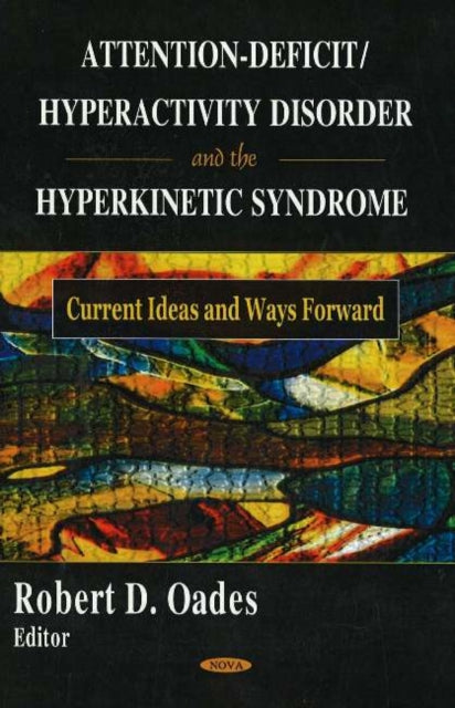Book cover of: Attention-Deficit/Hyperactivity Disorder & the Hyperkinetic Syndrome. By: Robert D. Oades
