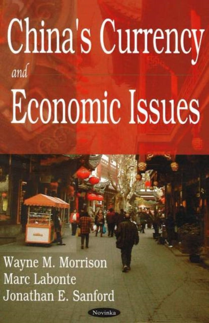 Book cover of: China's Currency & Economic Issues. By: Wayne M. Morrison
