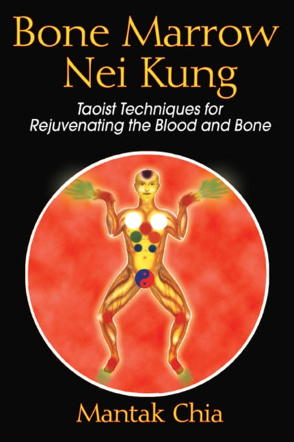 Book cover of: Bone Marrow Nei Kung. By: Mantak Chia