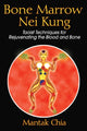 Book cover of: Bone Marrow Nei Kung. By: Mantak Chia