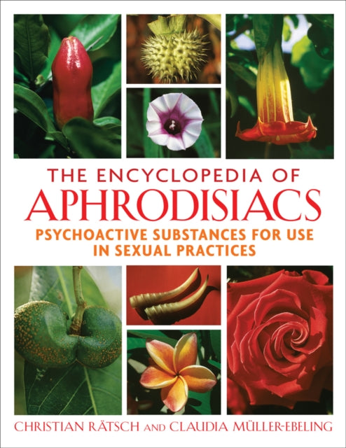 Book cover of: Encyclopedia of Aphrodisiacs. By: Christian Rätsch