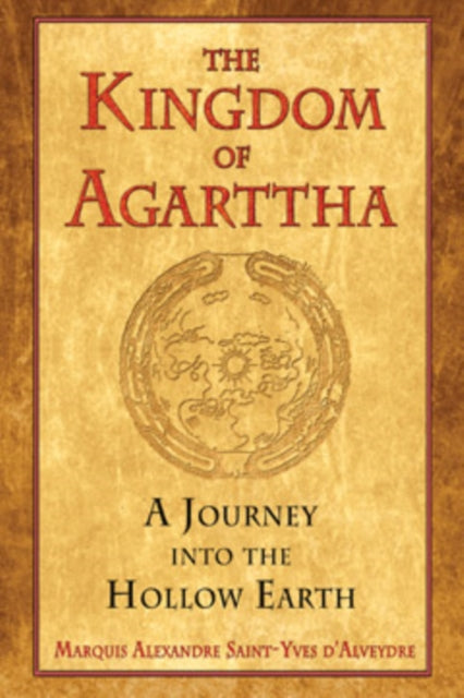 Book cover of: Kingdom of Agarttha. By: Joseph Alexandre marquis de Saint-Yves d'Alveydre