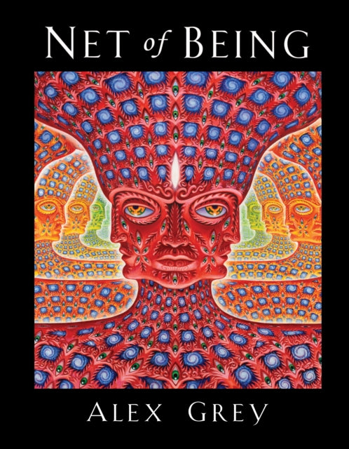 Book cover of: Net of Being. By: Alex Grey