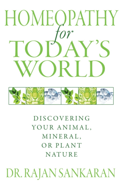 Book cover of: Homeopathy for Today's World. By: Rajan Sankaran