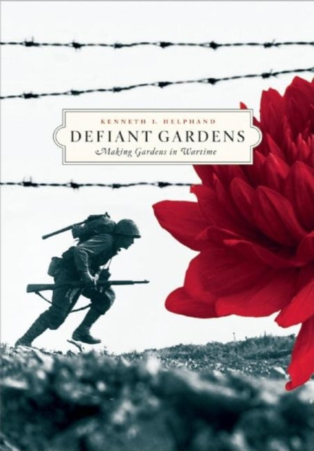 Book cover of: Defiant Gardens. By: Kenneth I. Helphand
