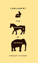 Book cover of: Aelian's On the Nature of Animals. By: Aelian
