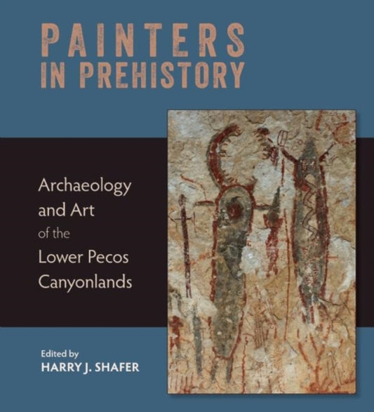 Book cover of: Painters in Prehistory. By: Harry J. Shafer