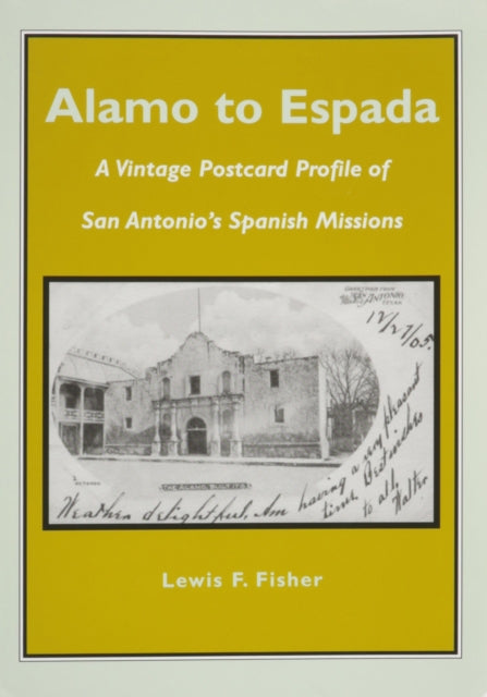 Book cover of: Alamo to Espada. By: Lewis F. Fisher