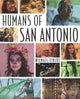 Book cover of: Humans of San Antonio. By: Michael Cirlos