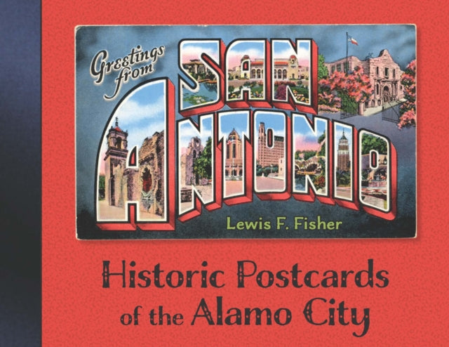 Book cover of: Greetings from San Antonio. By: Lewis F. Fisher