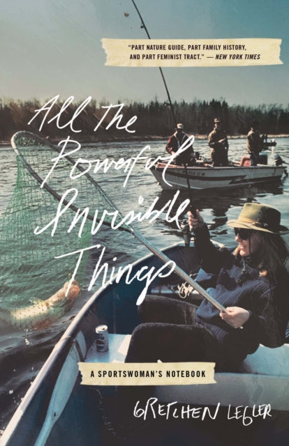 Book cover of: All the Powerful Invisible Things. By: Gretchen Legler