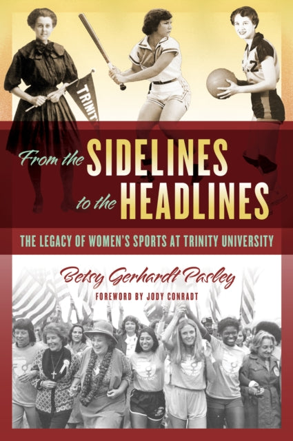 Book cover of: From the Sidelines to the Headlines. By: Betsy Gerhardt Pasley