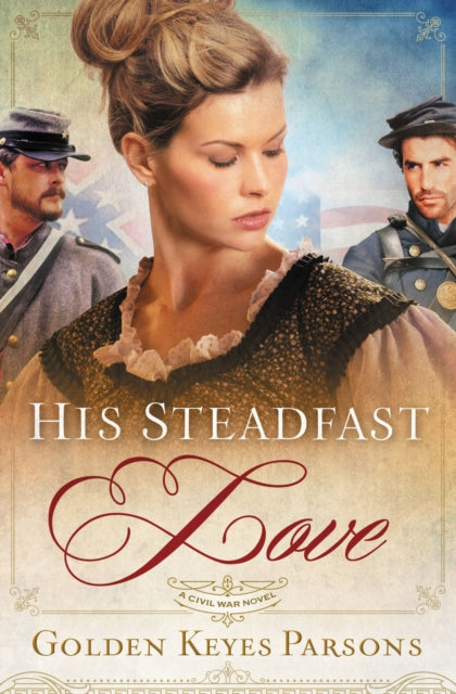 Book cover of: His Steadfast Love. By: Golden Keyes Parsons