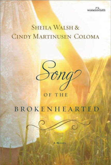 Book cover of: Song of the Brokenhearted. By: Sheila Walsh