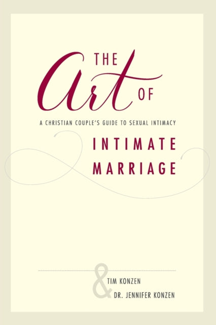 Book cover of: Art of Intimate Marriage. By: Tim and Jennifer Konzen