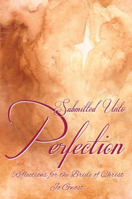 Book cover of: Submitted Unto Perfection. By: Jo Gwost