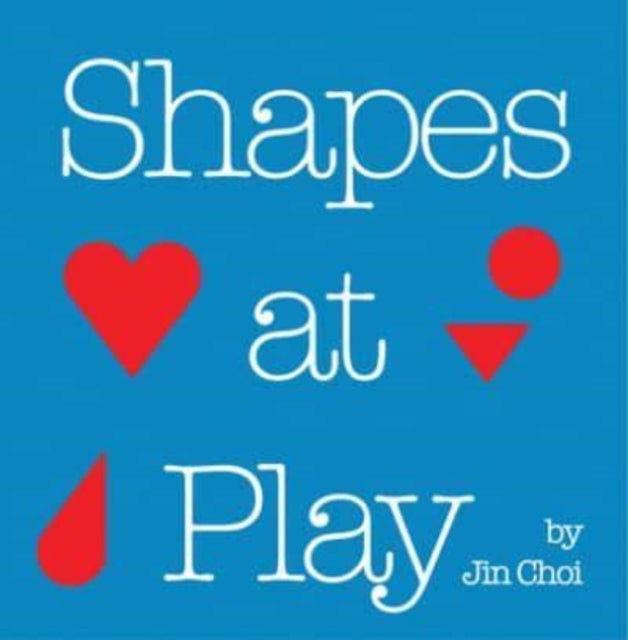 Book cover of: Shapes at Play. By: Jin Choi