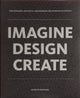 Book cover of: IMAGINE DESIGN CREATE. By: Tom ( Edited by); Autodesk Wujec