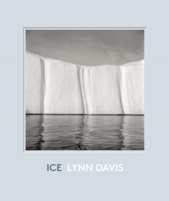 Book cover of: Ice: 1986-2007. By: Lynn Davis