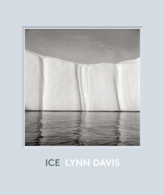 Book cover of: Ice: 1986-2007. By: Lynn Davis