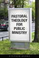 Book cover of: Pastoral Theology for Public Ministry. By: Stephen Burns