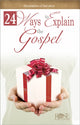 Book cover of: 24 Ways to Explain the Gospel. By: Rose Publishing