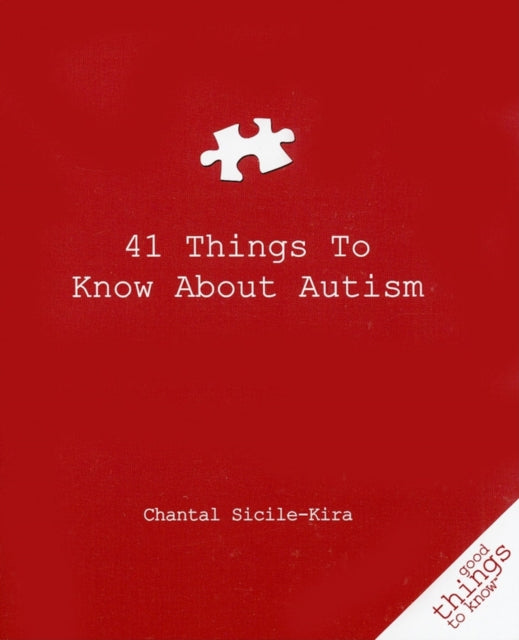 Book cover of: 41 Things to Know about Autism. By: Chantal Sicile-Kira