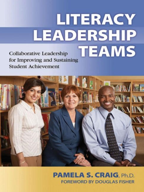 Book cover of: Literacy Leadership Teams. By: Pamela S. Craig