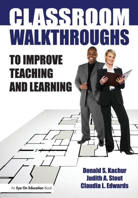 Book cover of: Classroom Walkthroughs To Improve Teaching and Learning. By: Donald S. Kachur